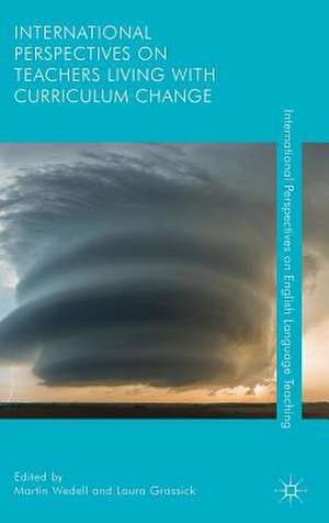 International Perspectives on Teachers Living with Curriculum Change de Martin Wedell