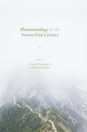 Phenomenology for the Twenty-First Century de J. Aaron Simmons