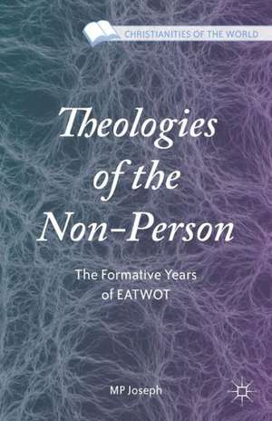 Theologies of the Non-Person: The Formative Years of EATWOT de M.P. Joseph