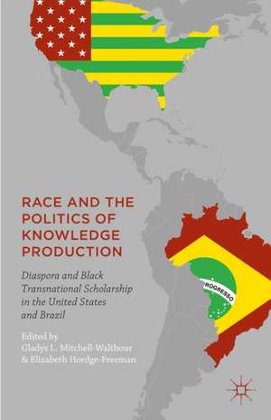 Race and the Politics of Knowledge Production: Diaspora and Black Transnational Scholarship in the United States and Brazil de G. Mitchell-Walthour