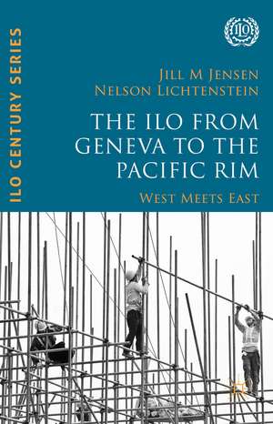 The ILO from Geneva to the Pacific Rim: West Meets East de Nelson Lichtenstein