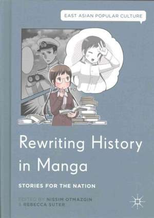 Rewriting History in Manga: Stories for the Nation de Nissim Otmazgin