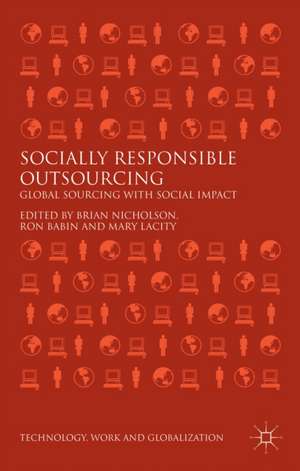 Socially Responsible Outsourcing: Global Sourcing with Social Impact de Brian Nicholson