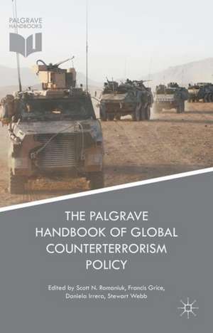 The Palgrave Handbook of Global Counterterrorism Policy de Scott Nicholas Romaniuk