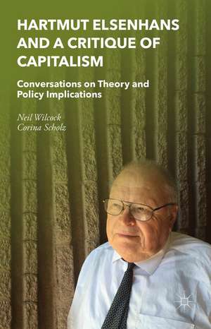 Hartmut Elsenhans and a Critique of Capitalism: Conversations on Theory and Policy Implications de Neil Wilcock