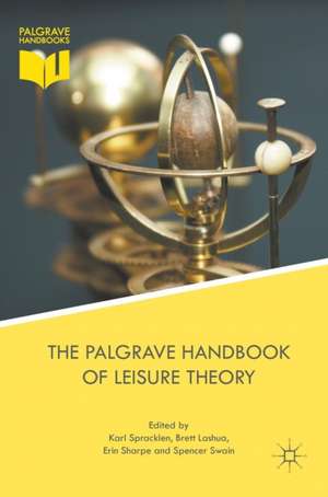 The Palgrave Handbook of Leisure Theory de Karl Spracklen