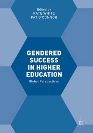 Gendered Success in Higher Education: Global Perspectives de Kate White