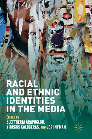 Racial and Ethnic Identities in the Media de Eleftheria Arapoglou