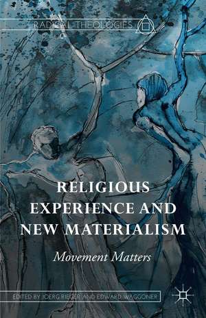 Religious Experience and New Materialism: Movement Matters de Joerg Rieger