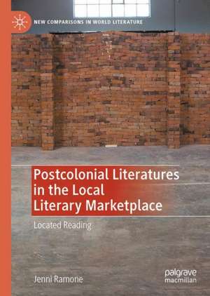 Postcolonial Literatures in the Local Literary Marketplace: Located Reading de Jenni Ramone