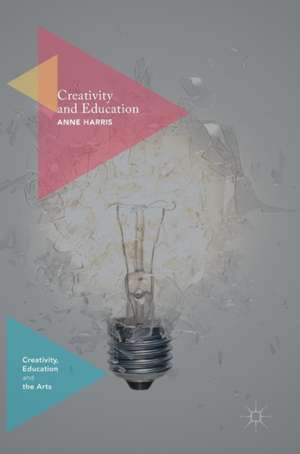 Creativity and Education de Anne Harris