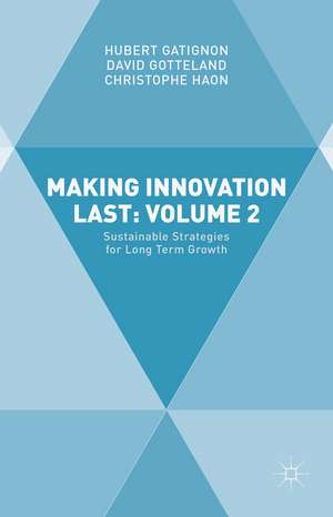 Making Innovation Last: Volume 2: Sustainable Strategies for Long Term Growth de Hubert GATIGNON