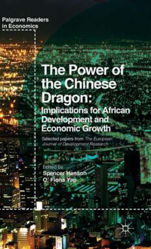 The Power of the Chinese Dragon: Implications for African Development and Economic Growth de Spencer Henson