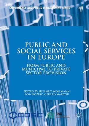 Public and Social Services in Europe: From Public and Municipal to Private Sector Provision de Hellmut Wollmann