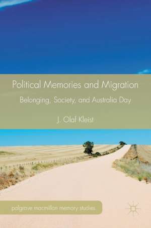 Political Memories and Migration: Belonging, Society, and Australia Day de J. Olaf Kleist