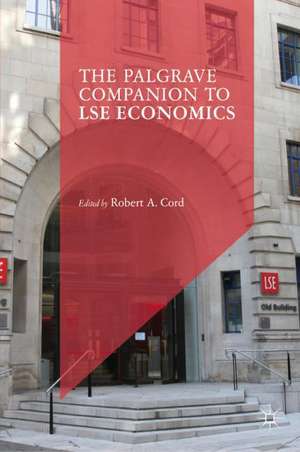 The Palgrave Companion to LSE Economics de Robert A. Cord