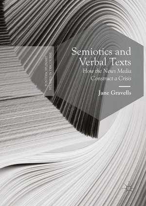 Semiotics and Verbal Texts: How the News Media Construct a Crisis de Jane Gravells