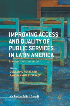 Improving Access and Quality of Public Services in Latin America: To Govern and To Serve de Guillermo Perry