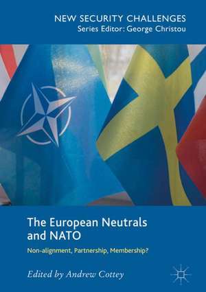 The European Neutrals and NATO: Non-alignment, Partnership, Membership? de Andrew Cottey