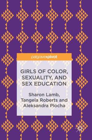 Girls of Color, Sexuality, and Sex Education de Sharon Lamb