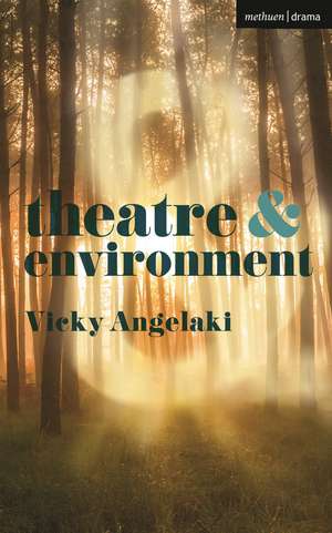 Theatre and Environment de Vicky Angelaki