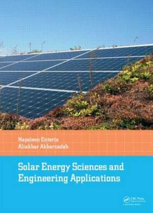 Solar Energy Sciences and Engineering Applications de Napoleon Enteria