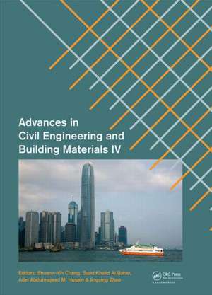 Advances in Civil Engineering and Building Materials IV: Selected papers from the 2014 4th International Conference on Civil Engineering and Building Materials (CEBM 2014), 15-16 November 2014, Hong Kong de Shuenn-Yih Chang