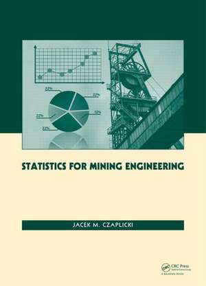 Statistics for Mining Engineering de Jacek M. Czaplicki