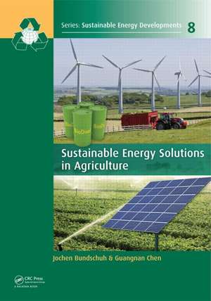 Sustainable Energy Solutions in Agriculture de Jochen Bundschuh