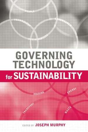 Governing Technology for Sustainability de Joseph Murphy