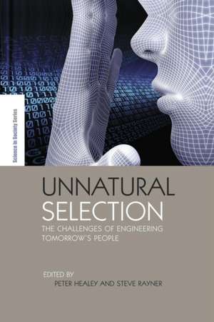 Unnatural Selection: The Challenges of Engineering Tomorrow's People de Peter Healey