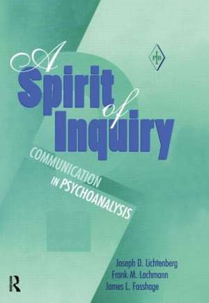 A Spirit of Inquiry: Communication in Psychoanalysis de Joseph D. Lichtenberg