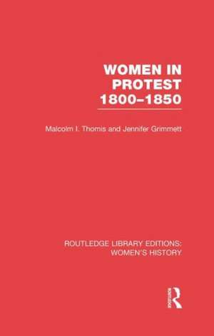 Women in Protest 1800-1850 de Malcolm I. Thomis