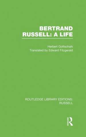 Bertrand Russell: A Life de Herbert Gottschalk