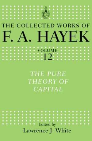 The Pure Theory of Capital de F.A. Hayek