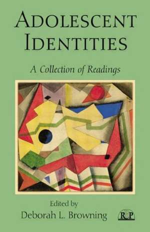 Adolescent Identities: A Collection of Readings de Deborah L. Browning