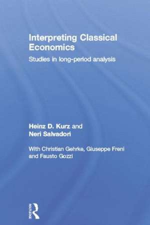 Interpreting Classical Economics: Studies in Long-Period Analysis de Heinz Kurz