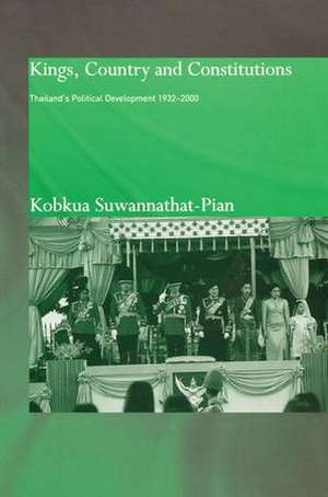 Kings, Country and Constitutions: Thailand's Political Development 1932-2000 de Kobkua Suwannathat-Pian