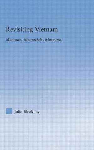 Revisiting Vietnam de Julia Bleakney