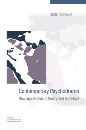 Contemporary Psychodrama: New Approaches to Theory and Technique de José Fonseca