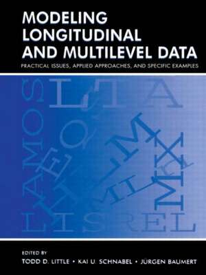 Modeling Longitudinal and Multilevel Data: Practical Issues, Applied Approaches, and Specific Examples de Todd D. Little