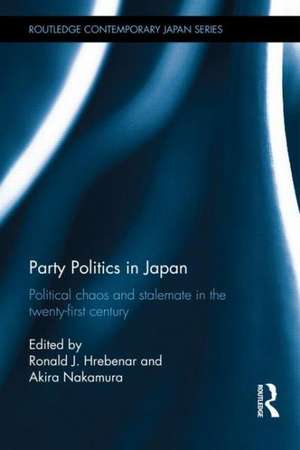 Party Politics in Japan: Political Chaos and Stalemate in the 21st Century de Ronald J. Hrebenar