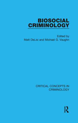 Biosocial Criminology de Matt Delisi