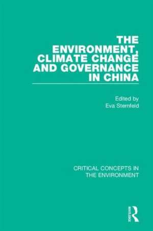 The Environment, Climate Change, and Governance in China de Eva Sternfeld