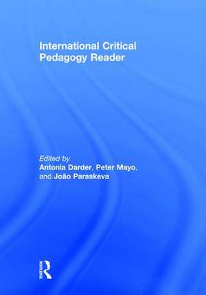 International Critical Pedagogy Reader de Antonia Darder