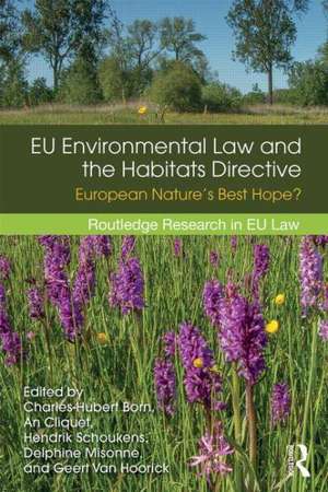 The Habitats Directive in its EU Environmental Law Context: European Nature’s Best Hope? de Charles-Hubert Born