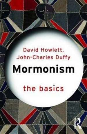 Mormonism: The Basics de John Charles Duffy