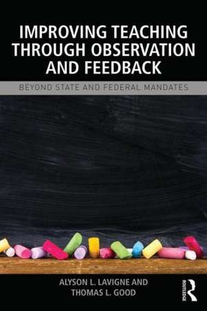 Improving Teaching through Observation and Feedback: Beyond State and Federal Mandates de Alyson L. Lavigne