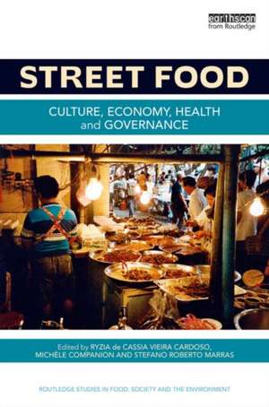 Street Food: Culture, economy, health and governance de Ryzia De Cassia Vieira Cardoso