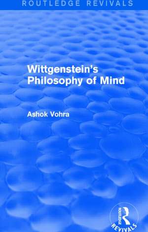 Wittgenstein's Philosophy of Mind (Routledge Revivals) de Ashok Vohra